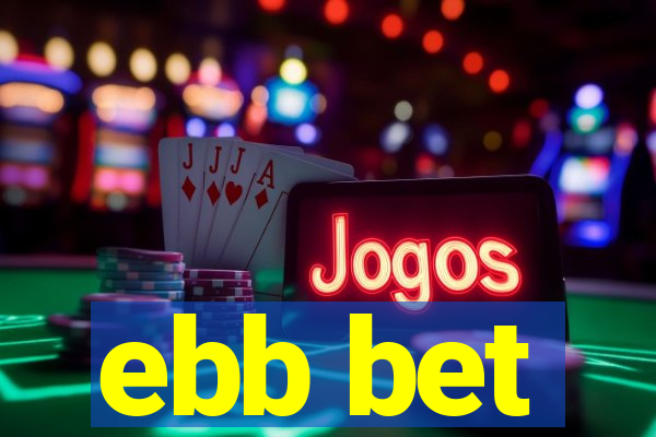 ebb bet